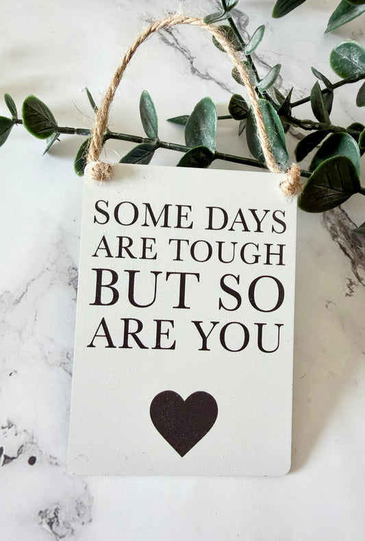 Some Days Are Tough Mini Metal Sign - 9cm